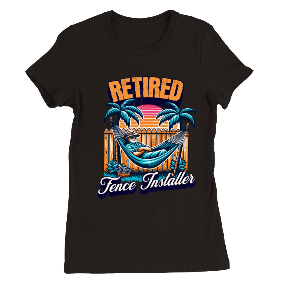 Fence Installing Retired Fence Installing Premium Womens Crewneck T-shirt