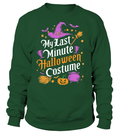 my last minute Halloween costume Sweatshirt Unisex