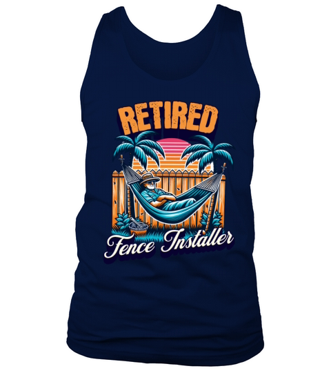 Fence Installing Retired Fence Installing Tank Top Unisex