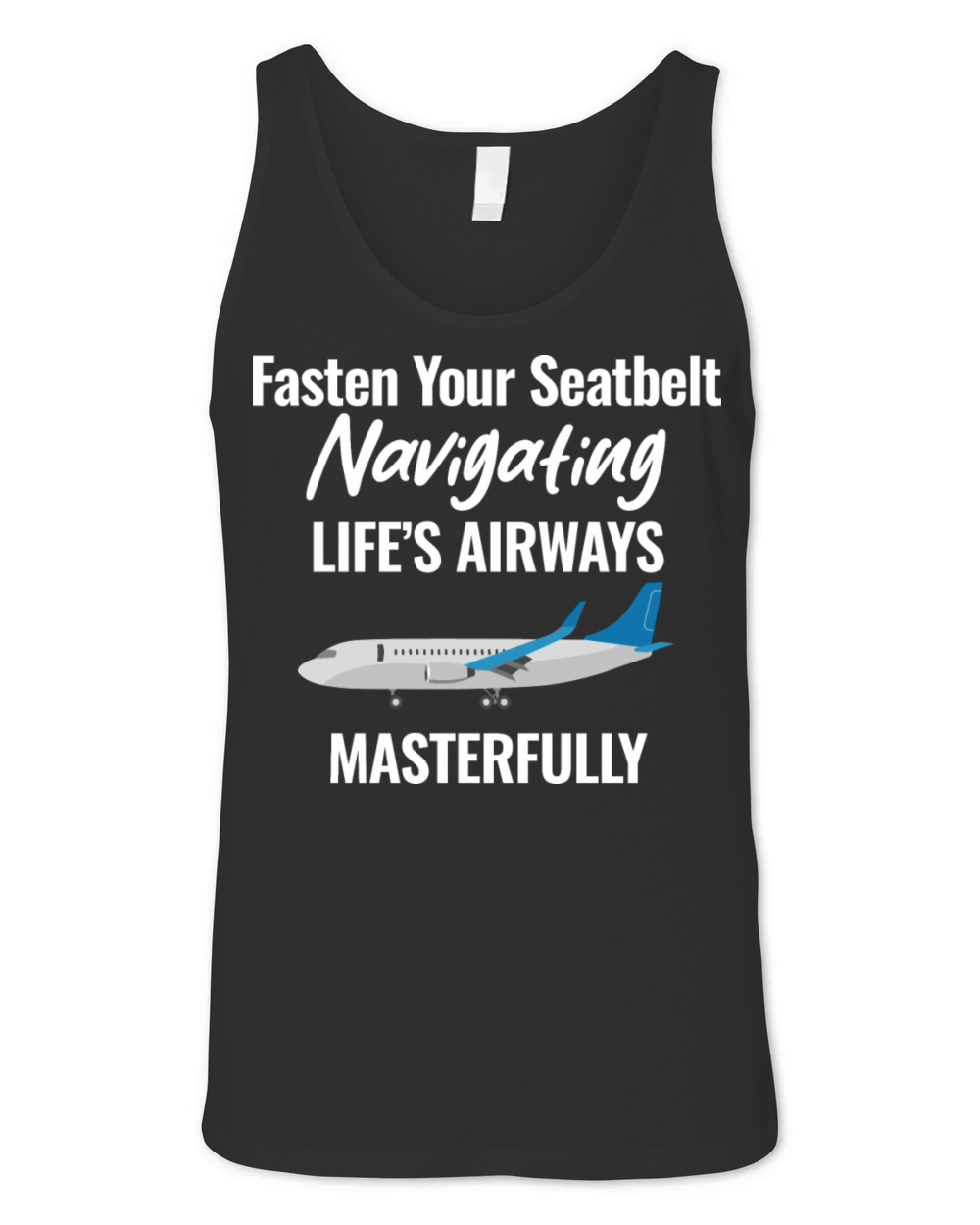Fasten Your Seatbelts Navigating Lifes Airways Unisex Jersey Tank