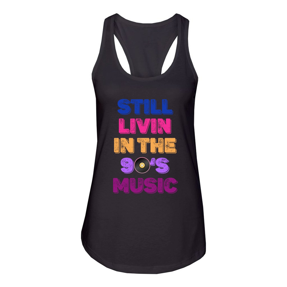 Still Livin In The 90s Music Boomer Age Man Women's Racerback Tank