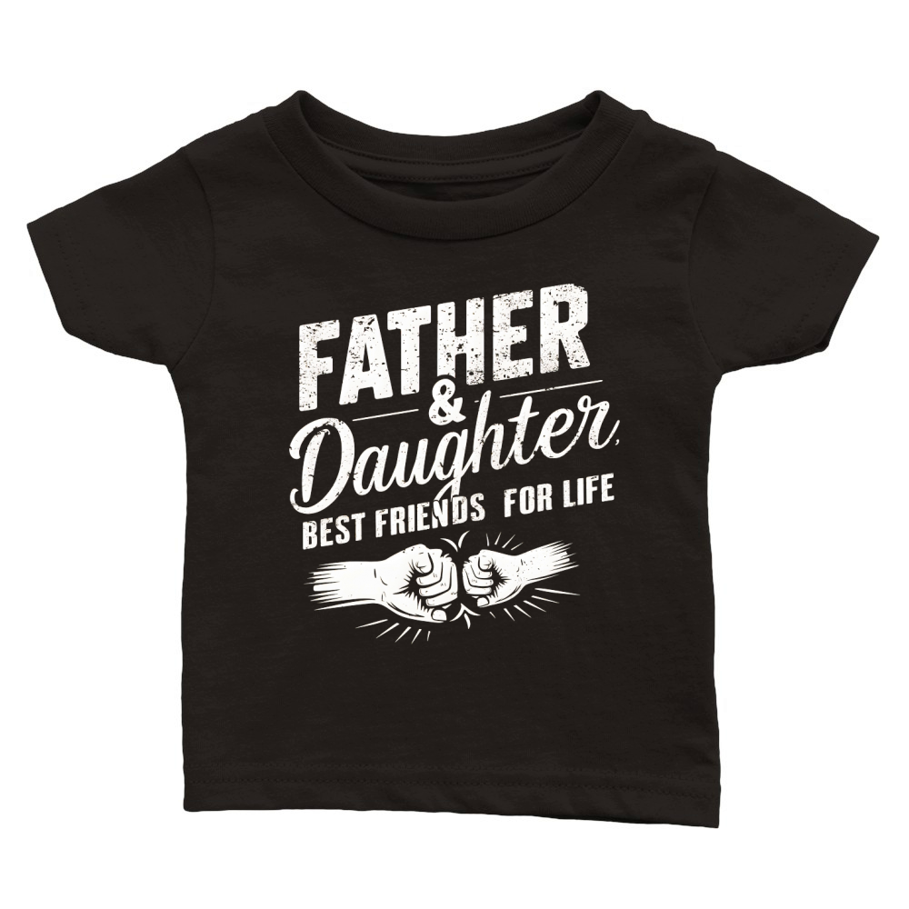 Father & daughter best friends for life Classic Baby Crewneck T-shirt