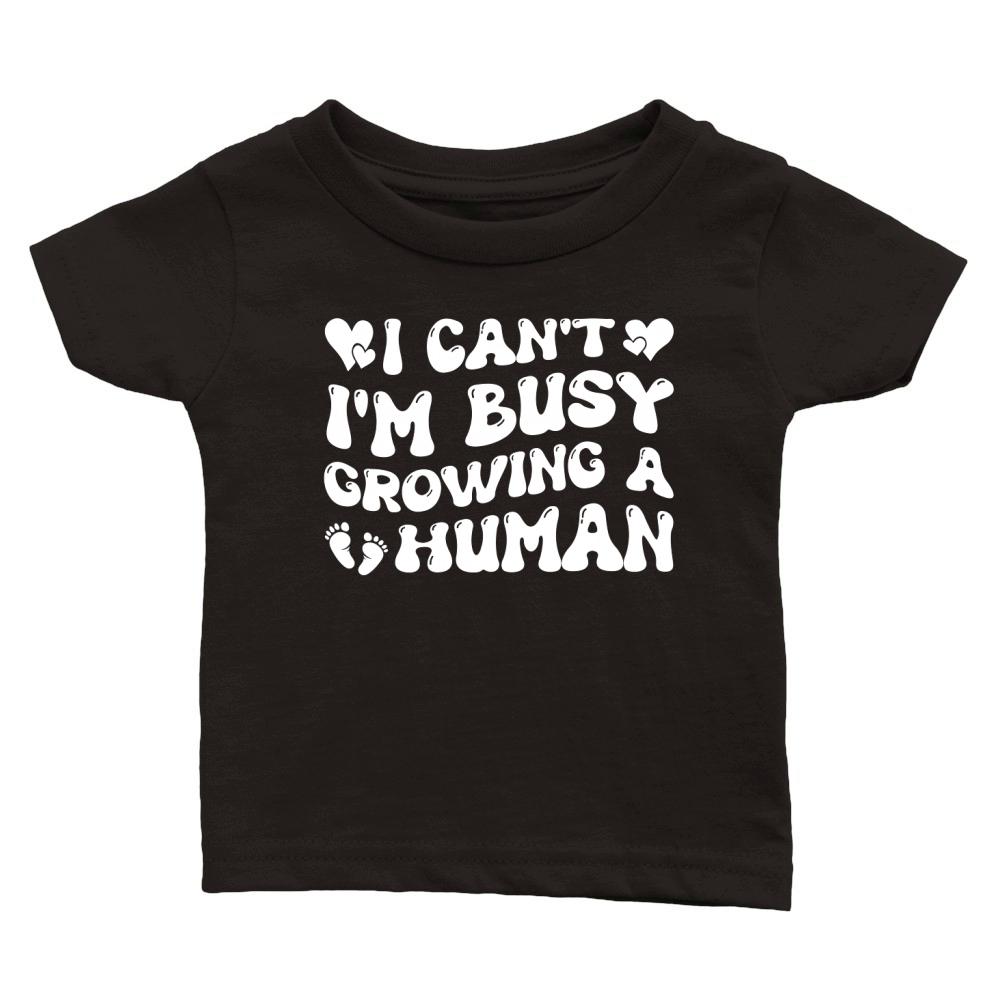 I Cant Im Busy Growing A Human Classic Baby Crewneck T-shirt