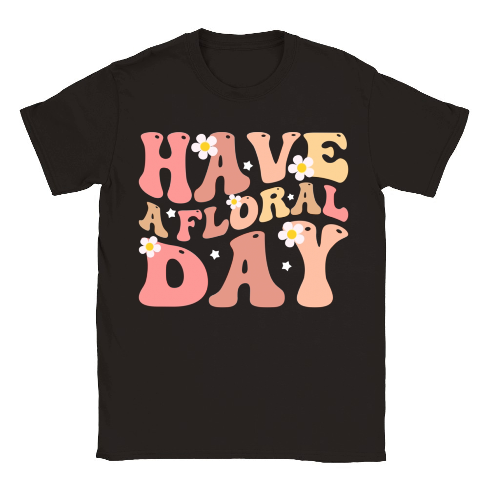 Have a floral day floral motivational Classic Kids Crewneck T-shirt