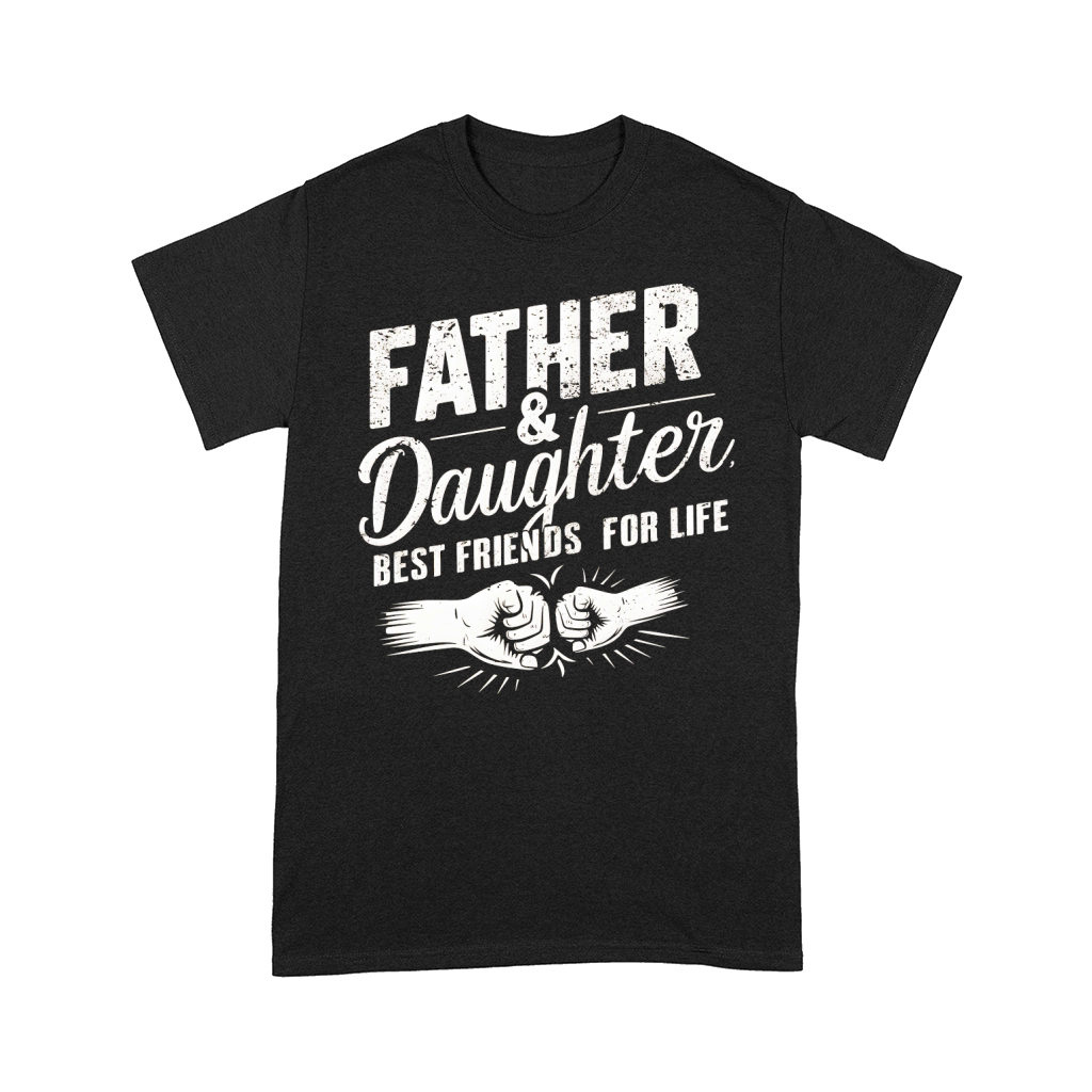Father & daughter best friends for life Comfort T-shirt