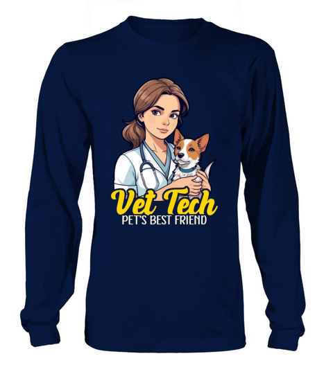 Vet Tech Pets Best Friend Veterinary Practitioner Long sleeved Unisex