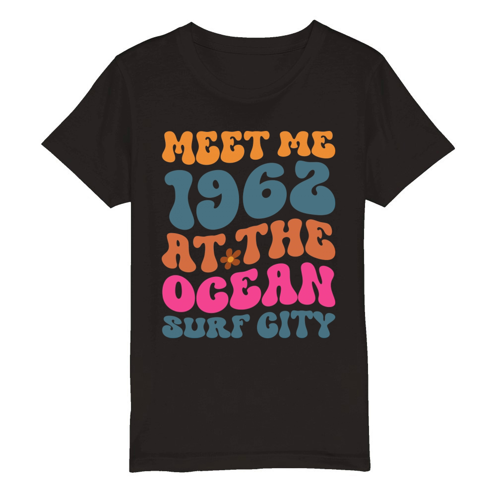 Meet Me 1962 At The Ocean surf city Organic Kids Crewneck T-shirt
