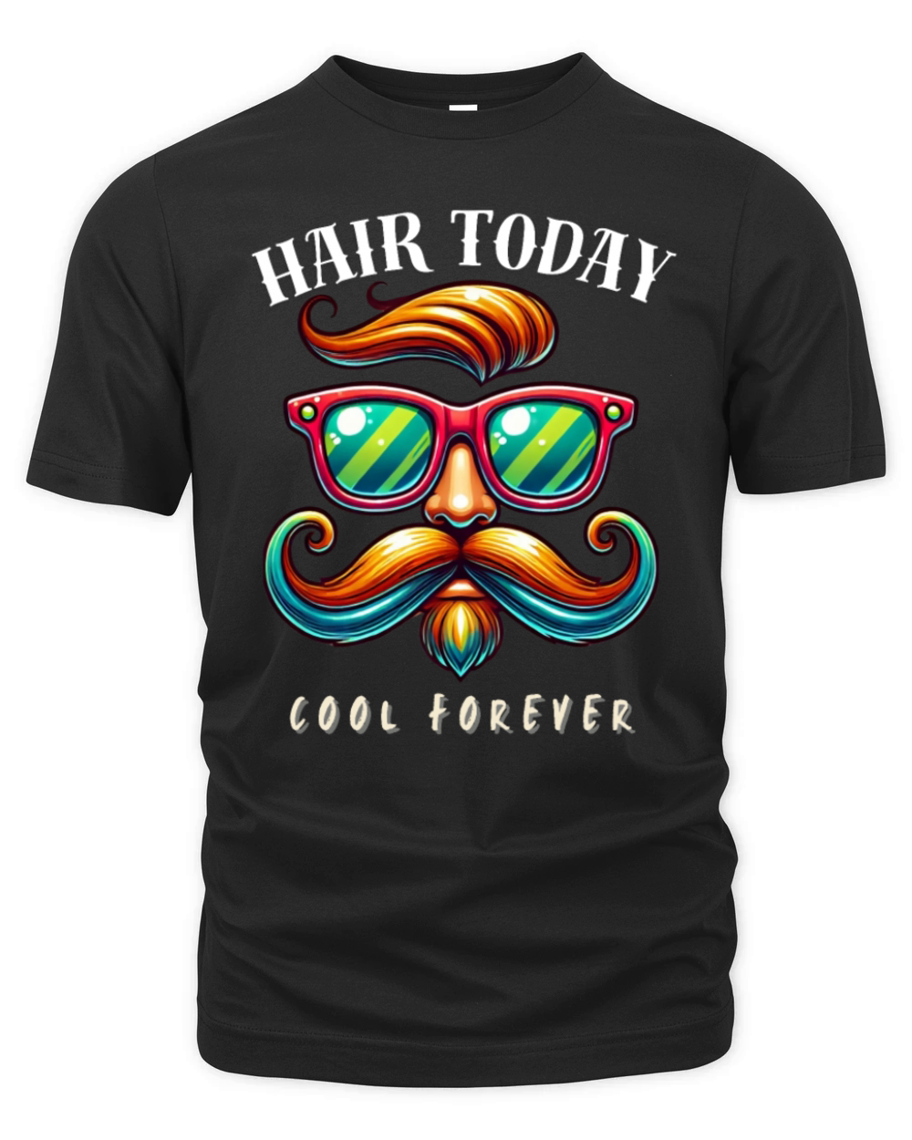 Hair Today Cool Forever - Funny T-Shirts Vintage Organic Unisex T-shirt