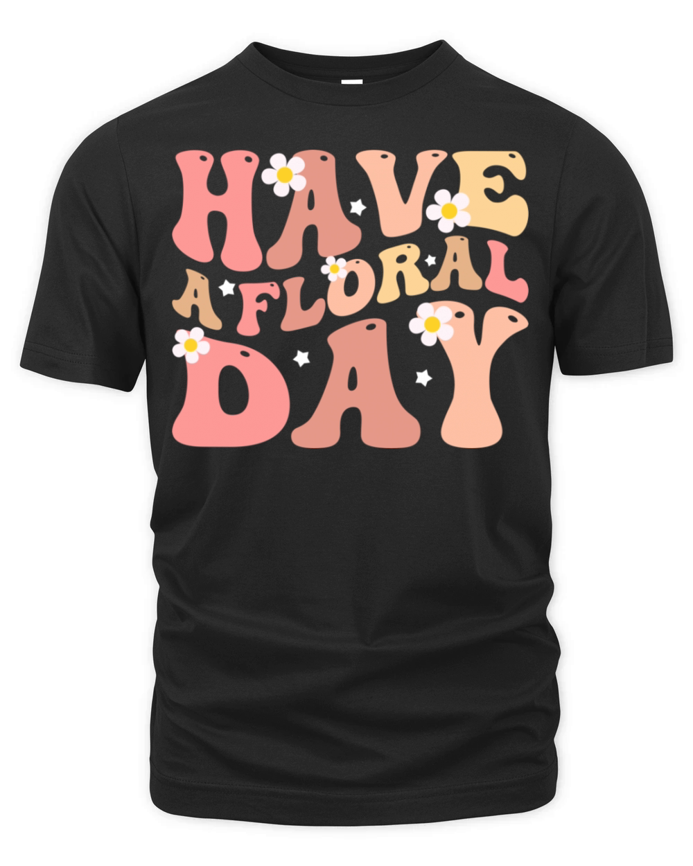 Have a floral day floral motivational Organic Unisex T-shirt