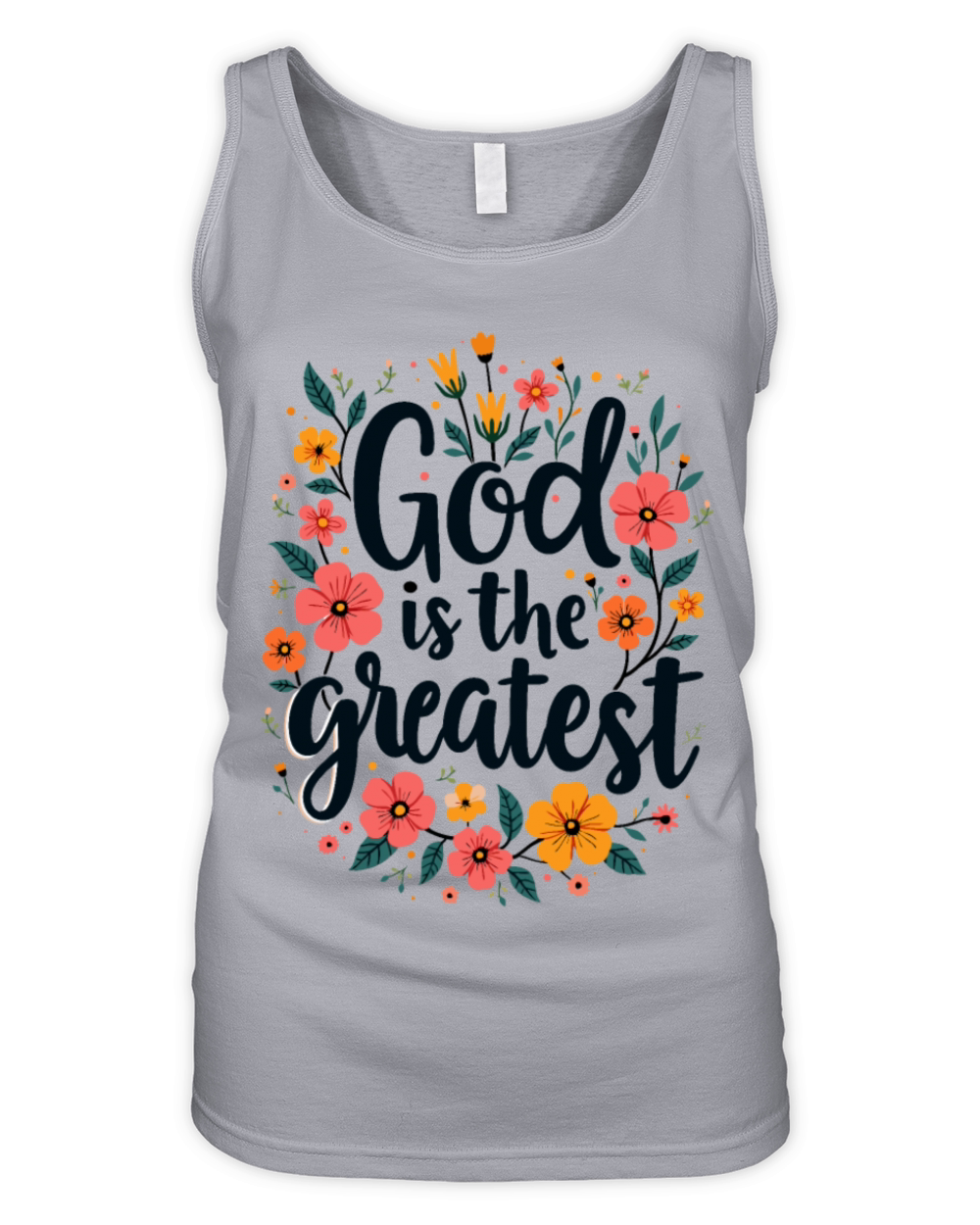 God Is The Greatest Christian Quote Floral Flower Organic Women's Tank Top