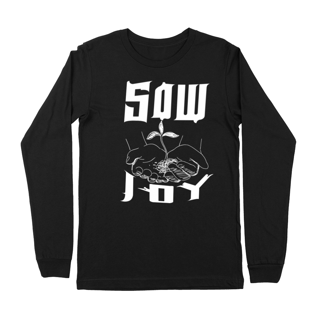 Sow Joy - Motivational Quotes Premium Long Sleeve