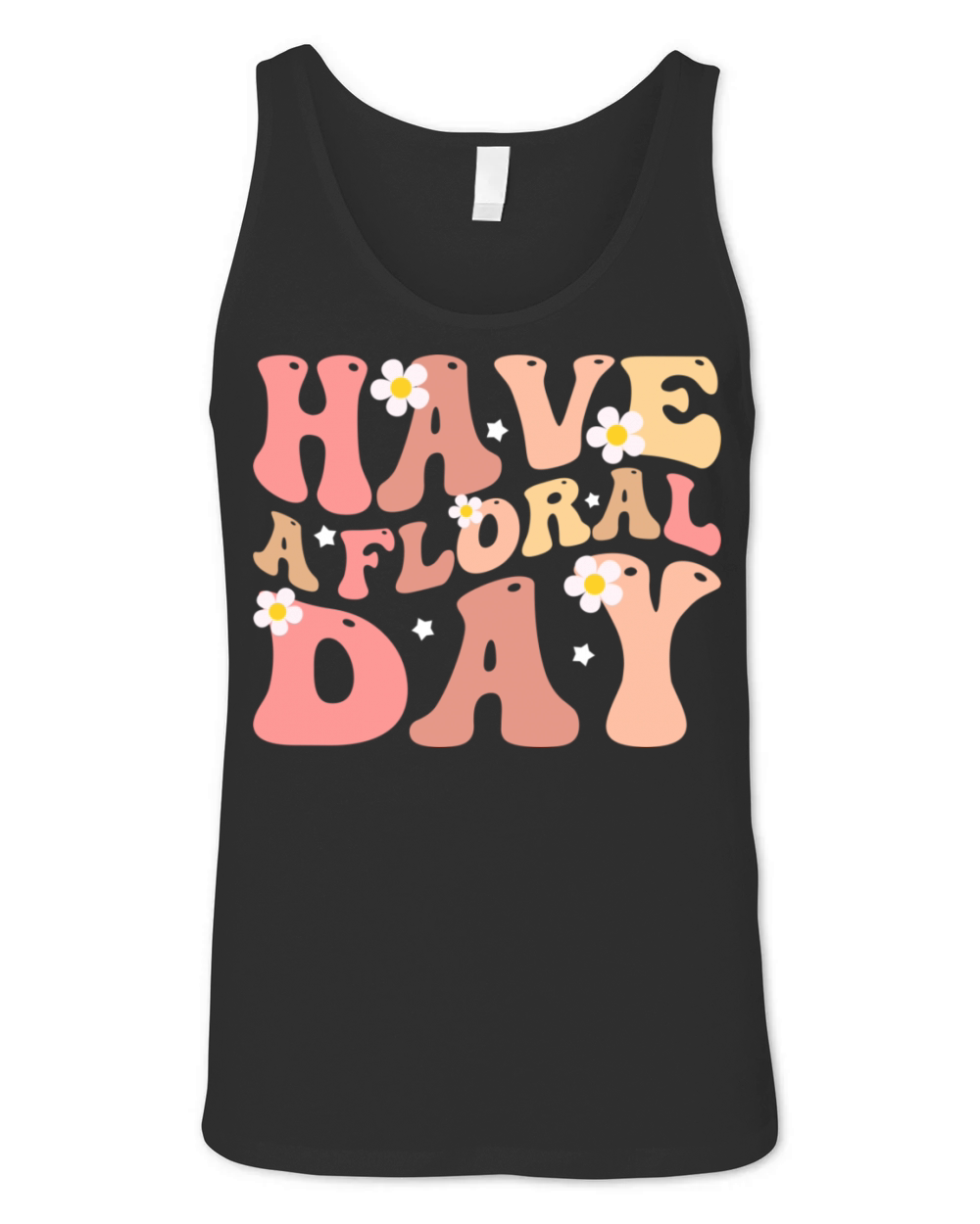 Have a floral day floral motivational Unisex Jersey Tank