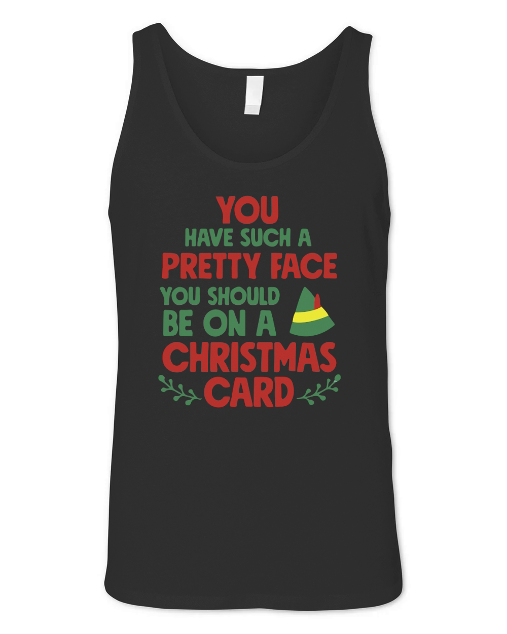You have such a pretty face you should be on a christmas card Unisex Jersey Tank