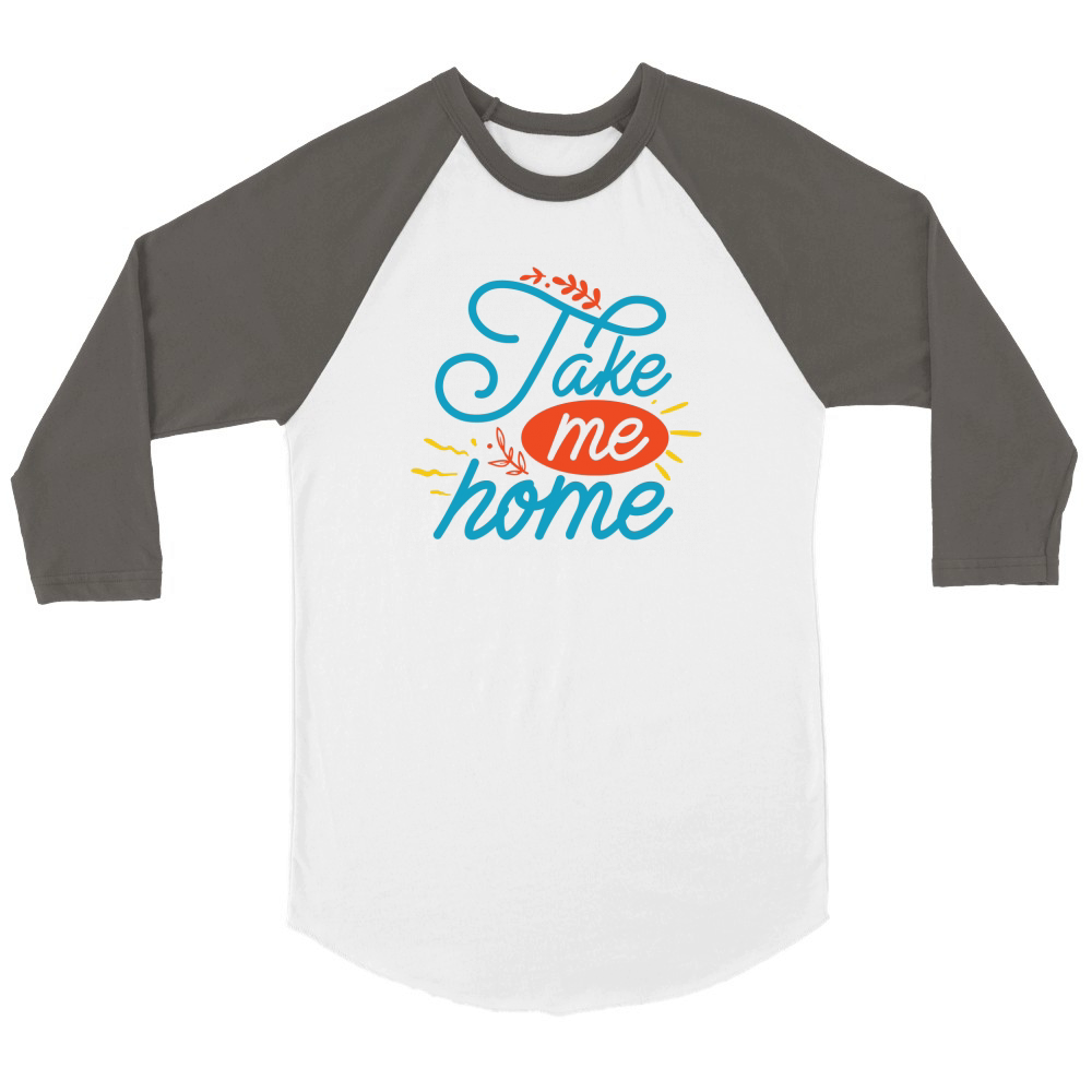 Take me home Unisex ¾ sleeve Raglan T-shirt