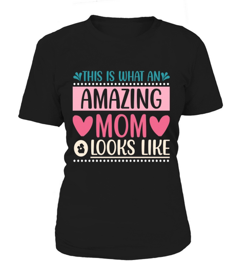 This Is What An Amazing Mom Looks Like . mom motivational quotes Insp Women's T-Shirt