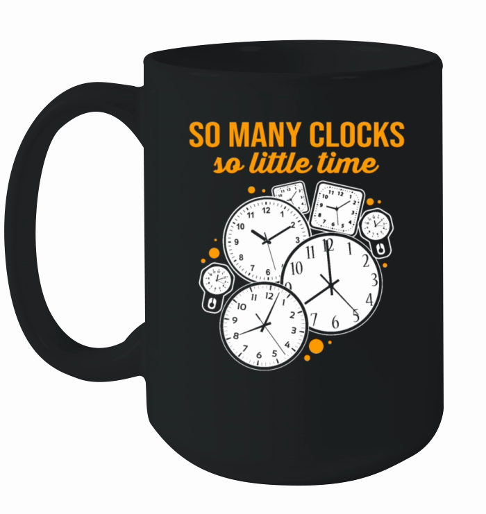 Horology Watchmaker So Many Clock So Little Time Ceramic Mug
