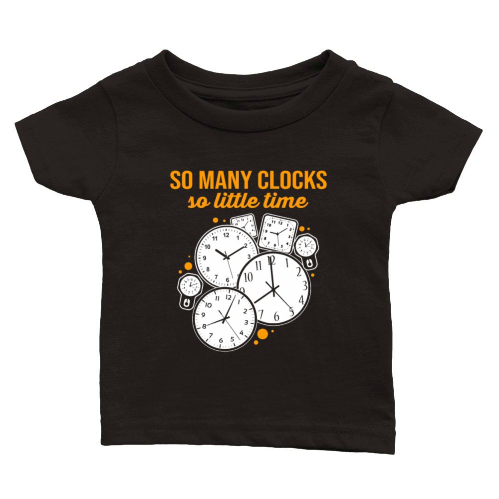 Horology Watchmaker So Many Clock So Little Time Classic Baby Crewneck T-shirt