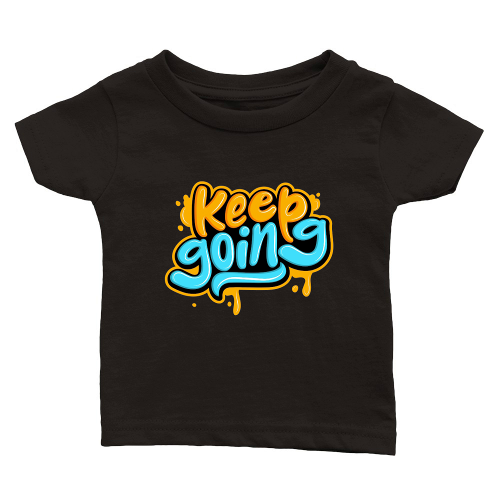 Keep going Classic Baby Crewneck T-shirt
