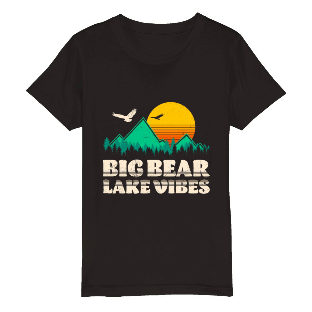 BIG BEAR LAKE VIBES Lake Lovers California Fan Organic Kids Crewneck T-shirt