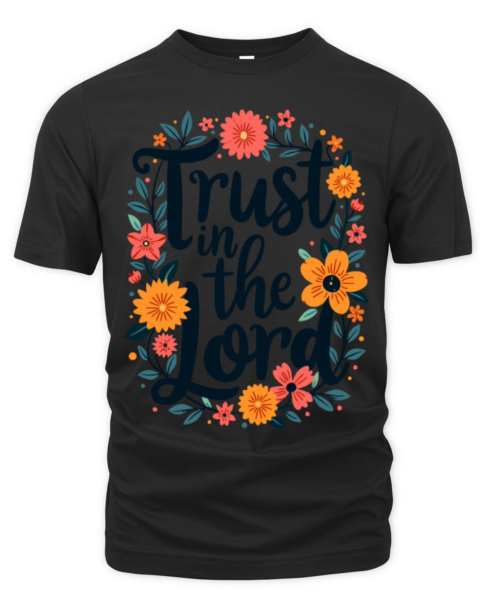 Trust In The Lord Christian Quote Flower Organic Unisex T-shirt