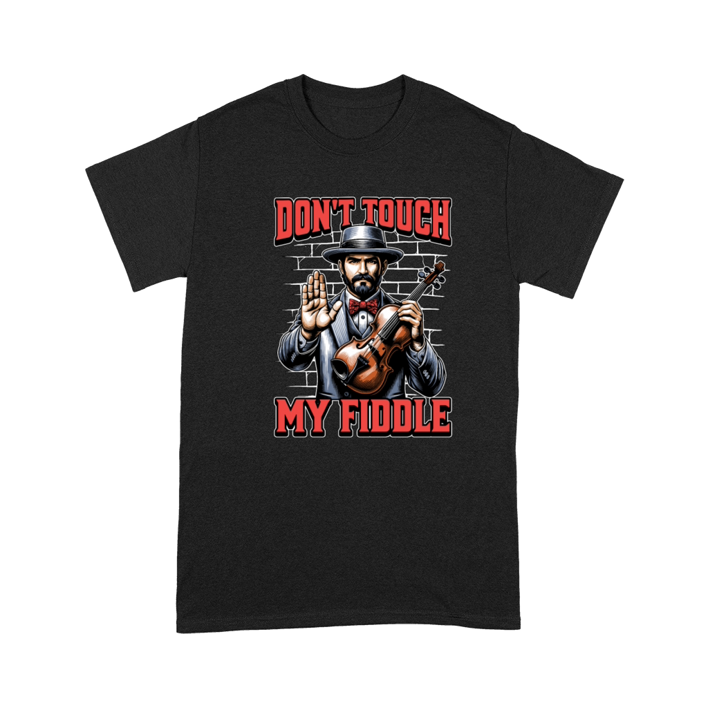 Fiddle Dont Touch My Fiddle Musical Instrument Premium T-shirt