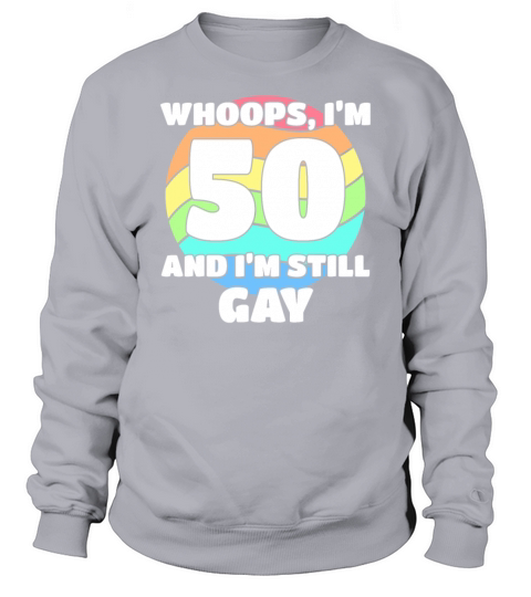 Funny Gay Pride - 50th Birthday 50 BDay Lesbian Sweatshirt Unisex