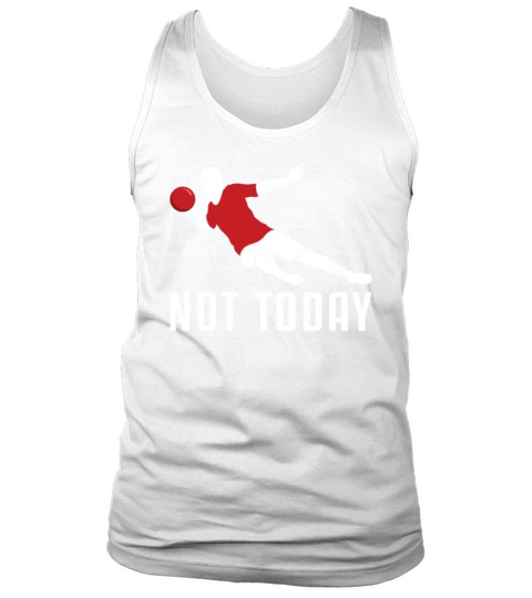 Not Today Game Prisonball Team Player Dodgeball Tank Top Unisex