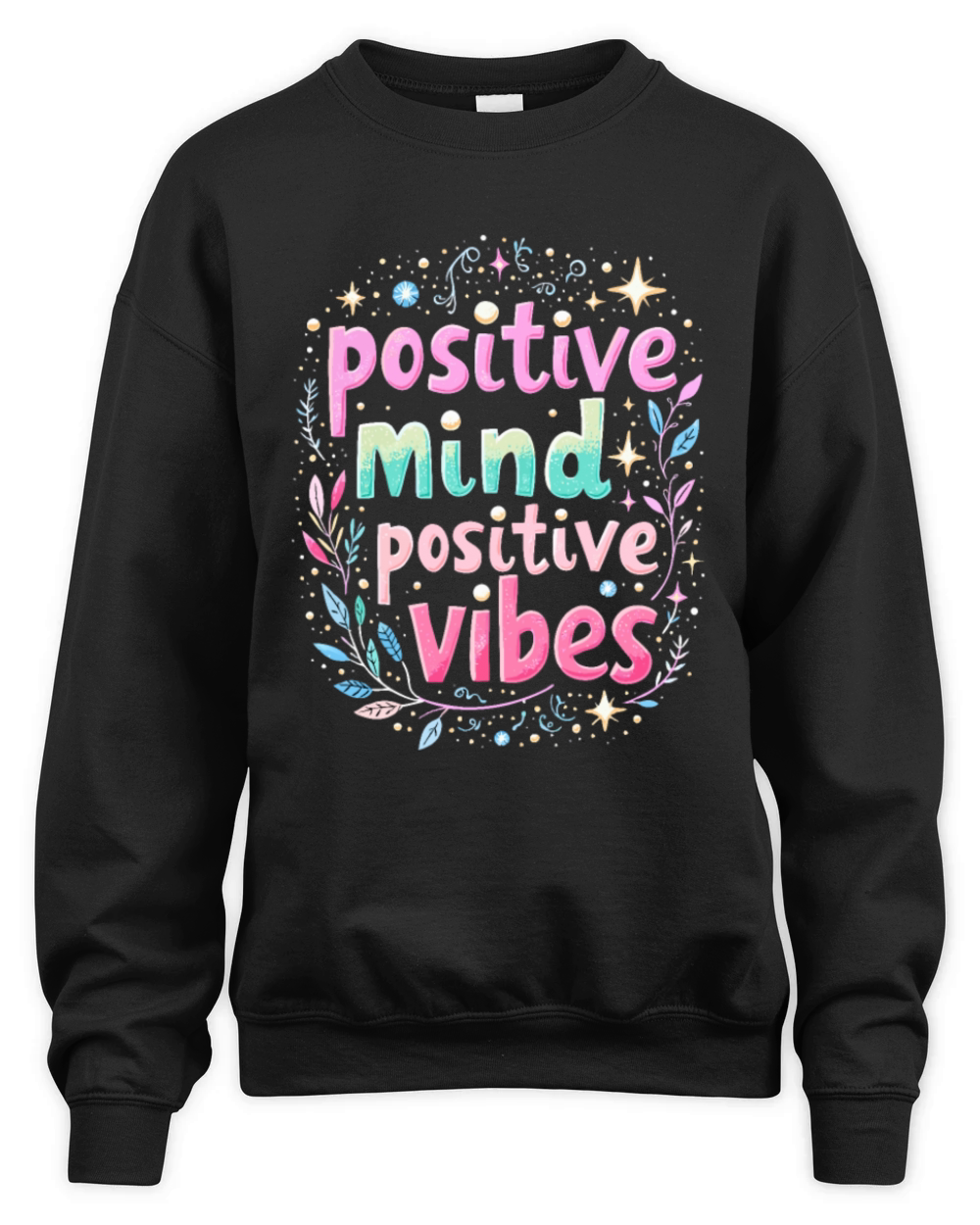 Positive Mind Positiv Vibes - Inspirational Quote Unisex Premium Crewneck Sweatshirt