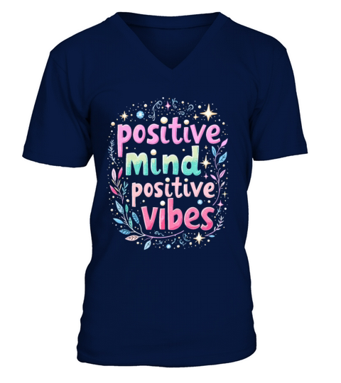 Positive Mind Positiv Vibes - Inspirational Quote V-Neck T-shirt
