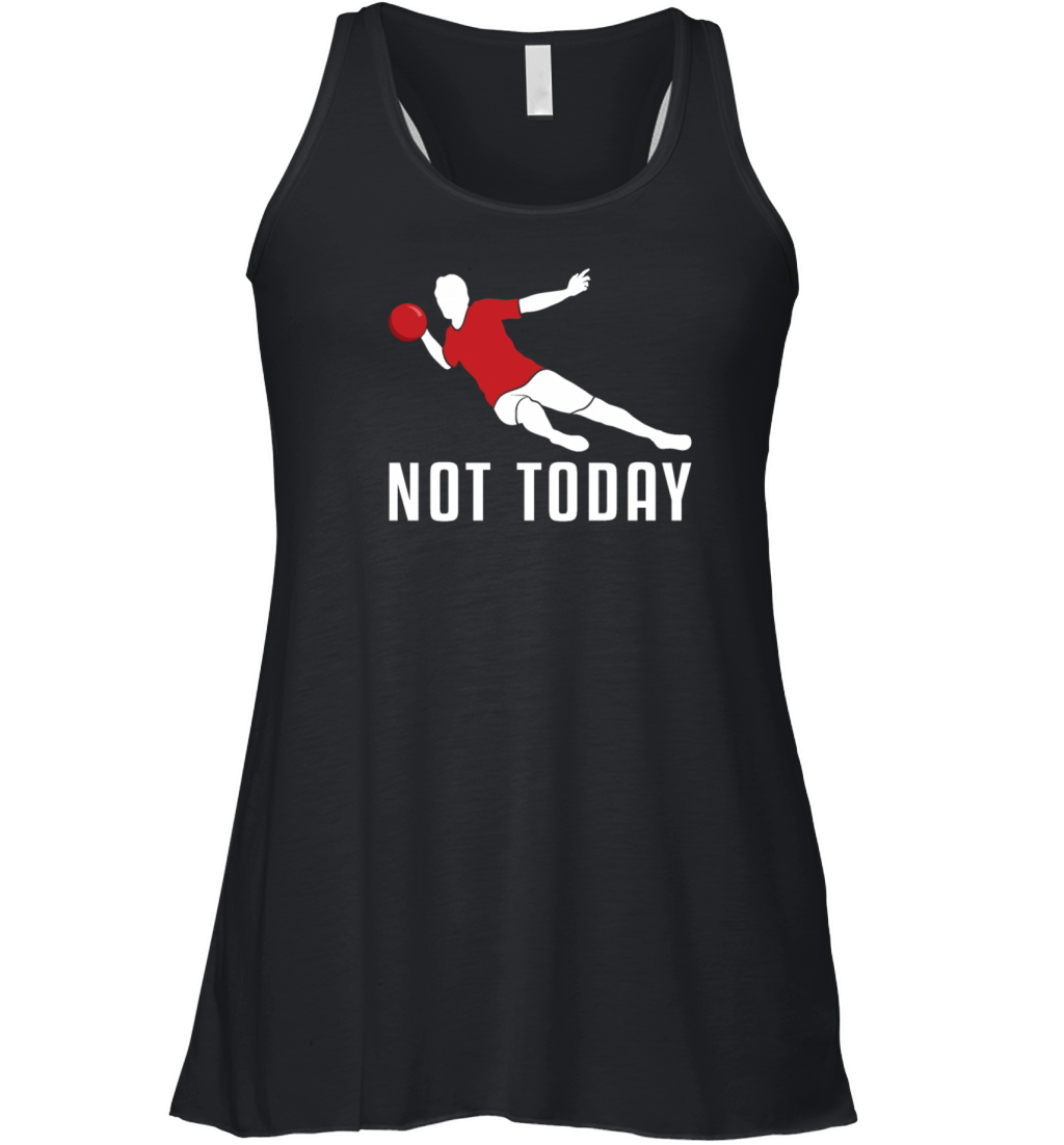 Not Today Game Prisonball Team Player Dodgeball Women's Flowy Tank Top