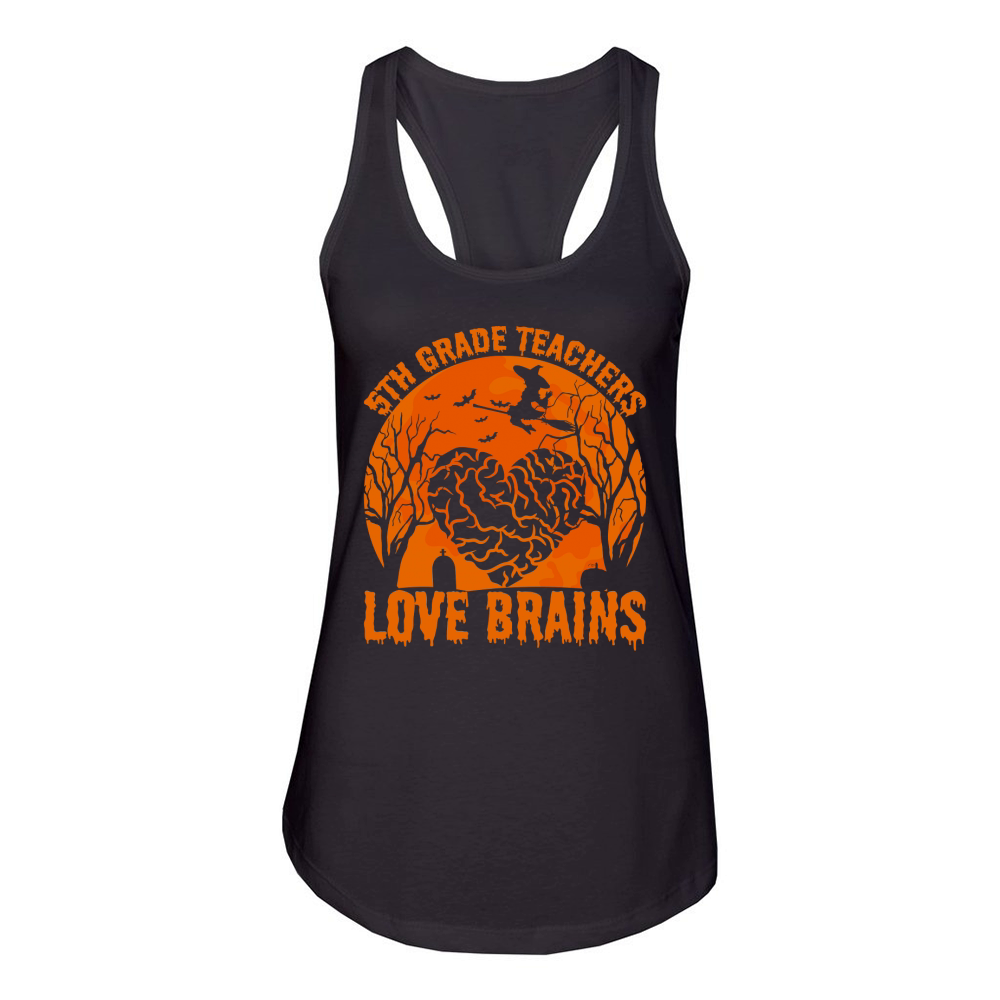 5th Grade Teachers love Brains Women's Racerback Tank