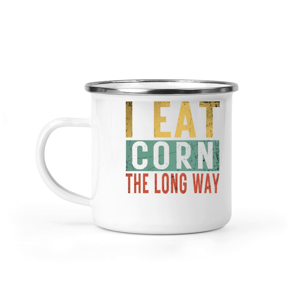 I Eat Corn The Long Way Airport Inappropriate Emba Camping Mug