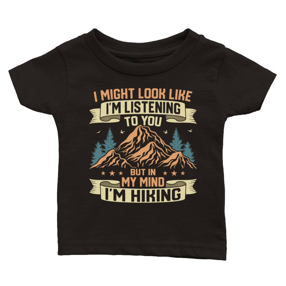 But In My Mind Im Hiking Hiking Hiker Classic Baby Crewneck T-shirt