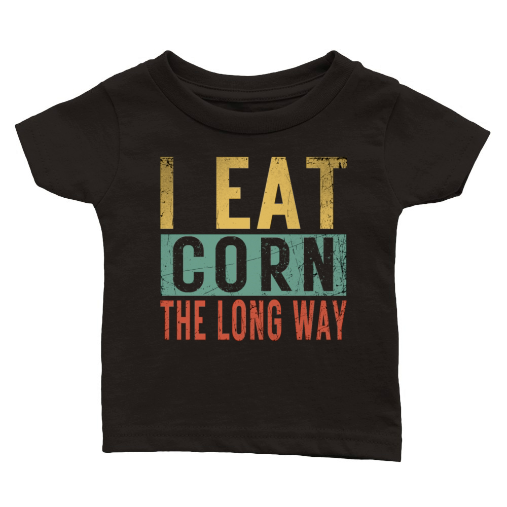 I Eat Corn The Long Way Airport Inappropriate Emba Classic Baby Crewneck T-shirt