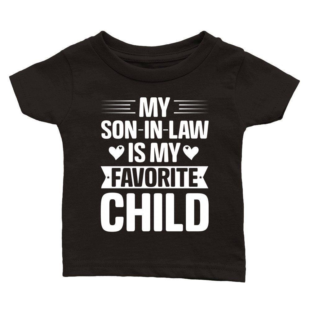 My Son in Law is my Favorite Child Classic Baby Crewneck T-shirt