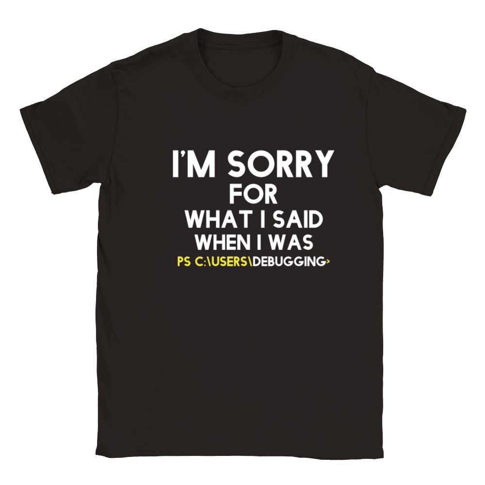 im sorry for what i said when i was debugging Classic Kids Crewneck T-shirt