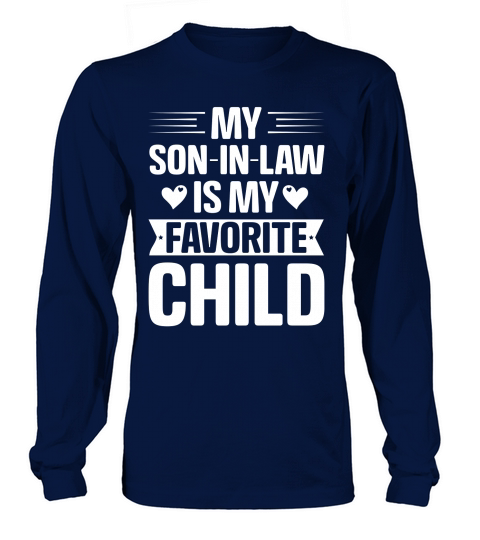 My Son in Law is my Favorite Child Long sleeved Unisex