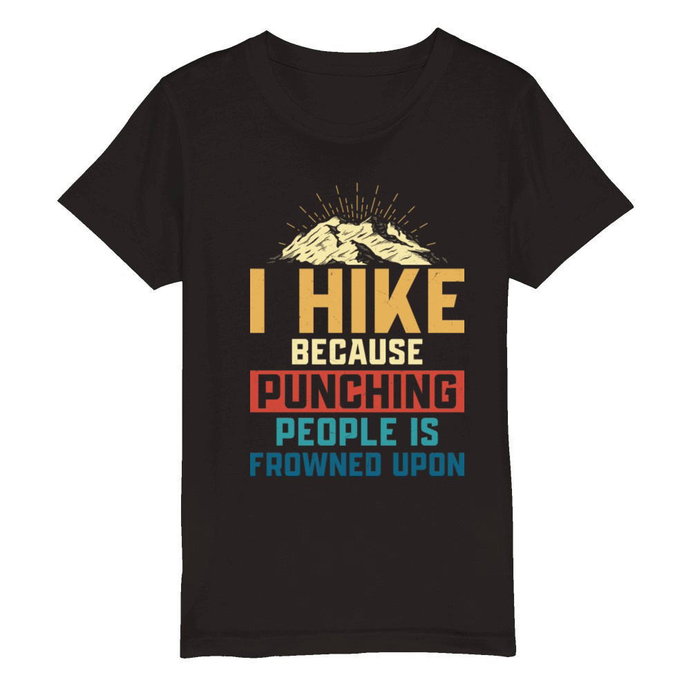 I Hike Because Punching People Is Frowned Upon Hik Organic Kids Crewneck T-shirt