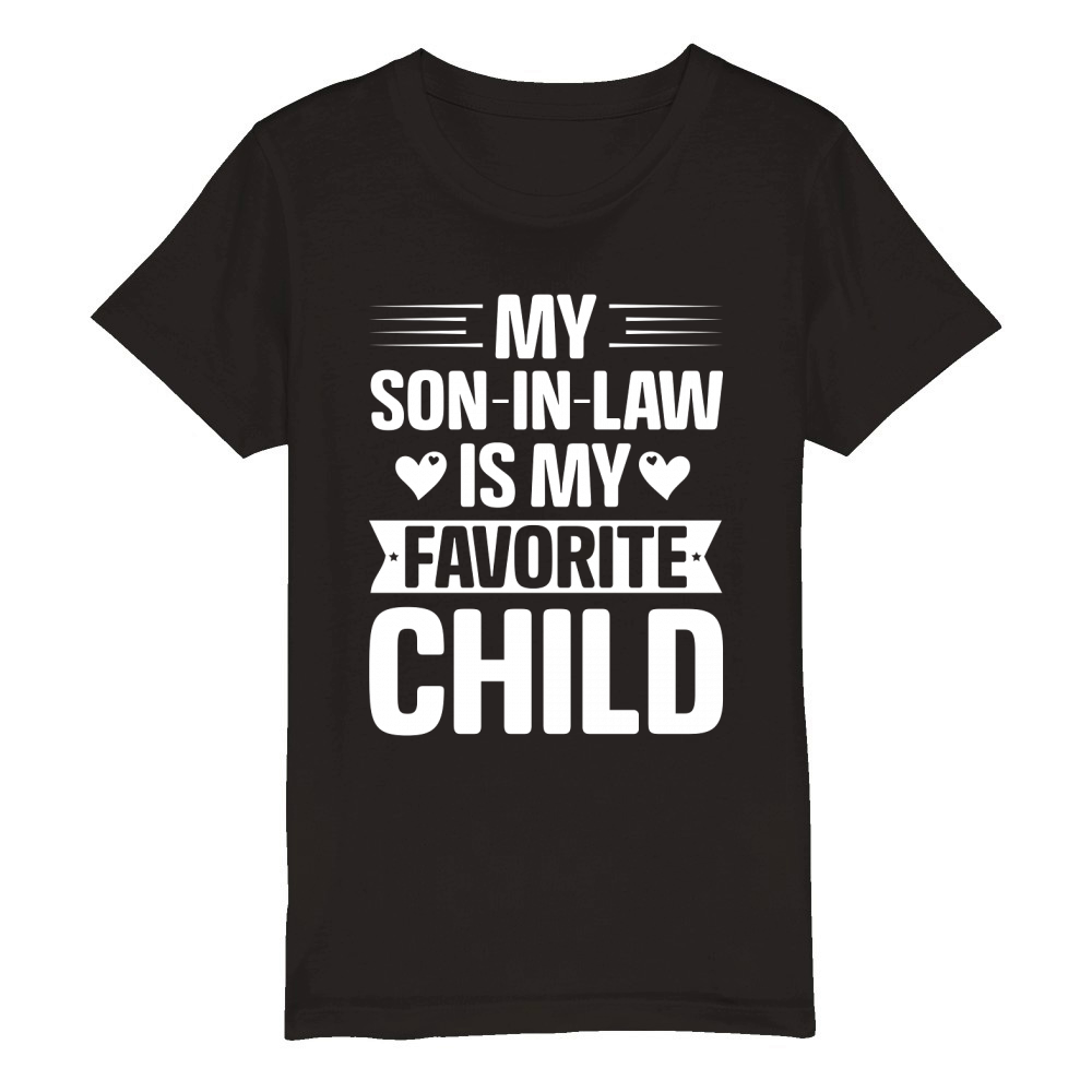 My Son in Law is my Favorite Child Organic Kids Crewneck T-shirt