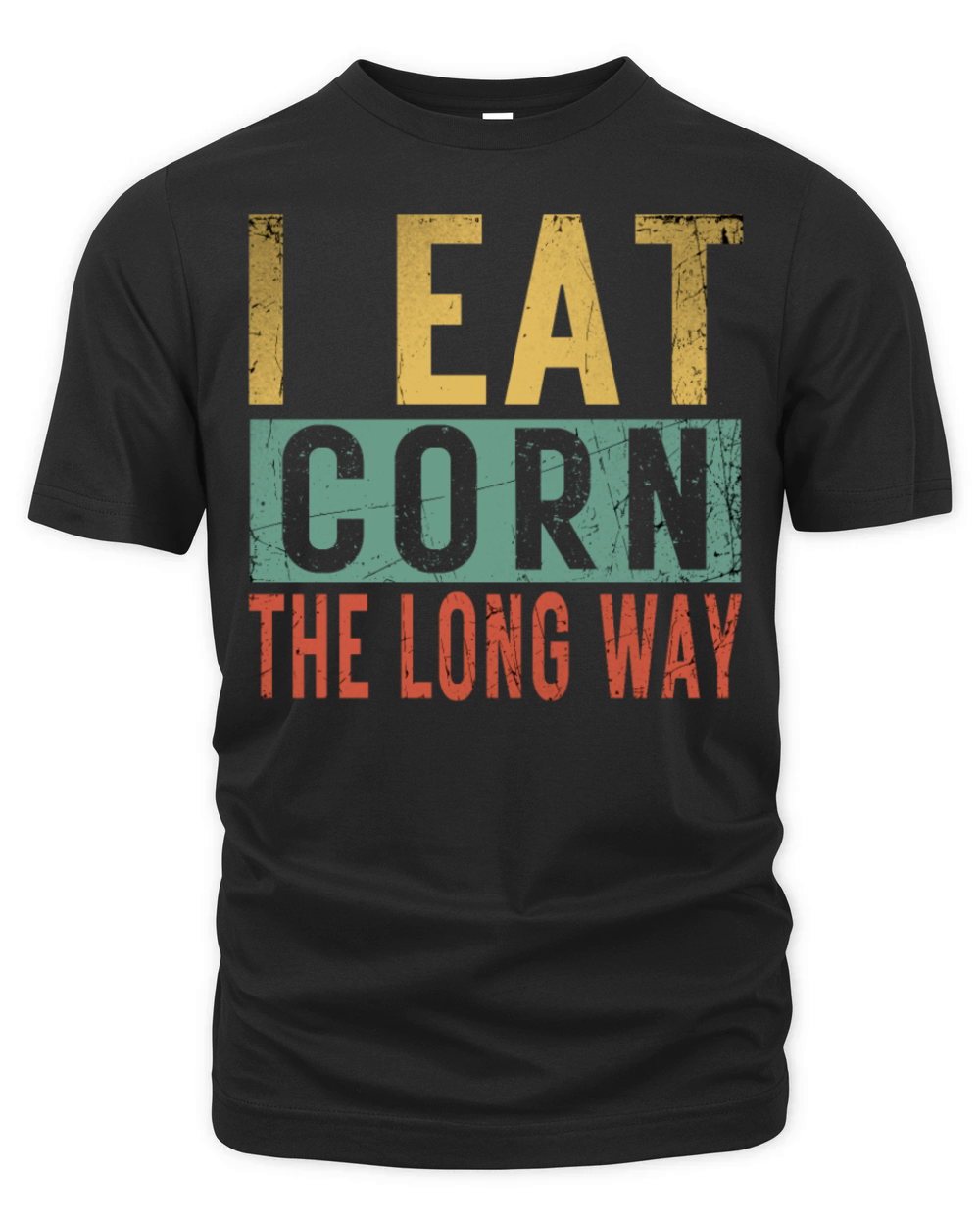 I Eat Corn The Long Way Airport Inappropriate Emba Organic Unisex T-shirt