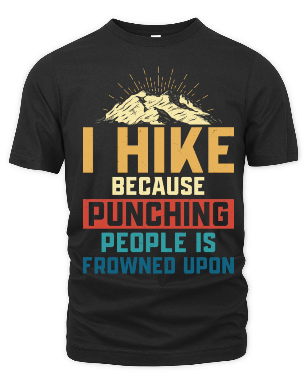 I Hike Because Punching People Is Frowned Upon Hik Organic Unisex T-shirt
