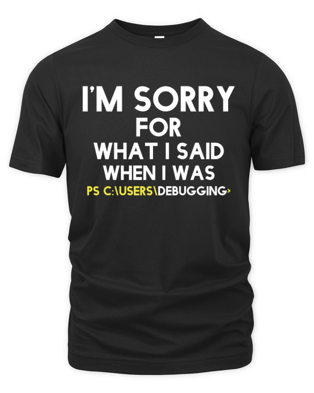 im sorry for what i said when i was debugging Organic Unisex T-shirt