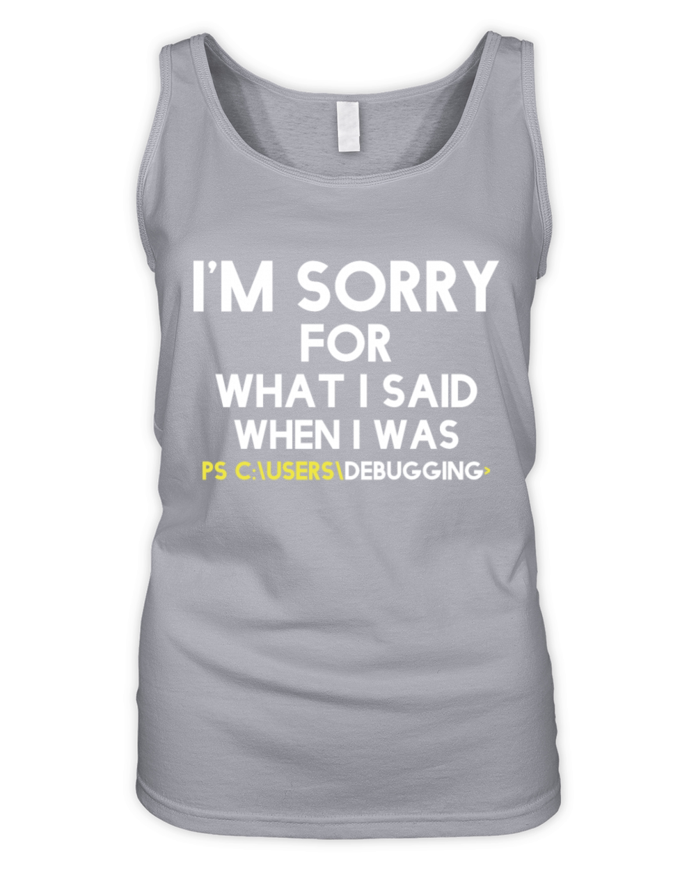 im sorry for what i said when i was debugging Organic Women's Tank Top