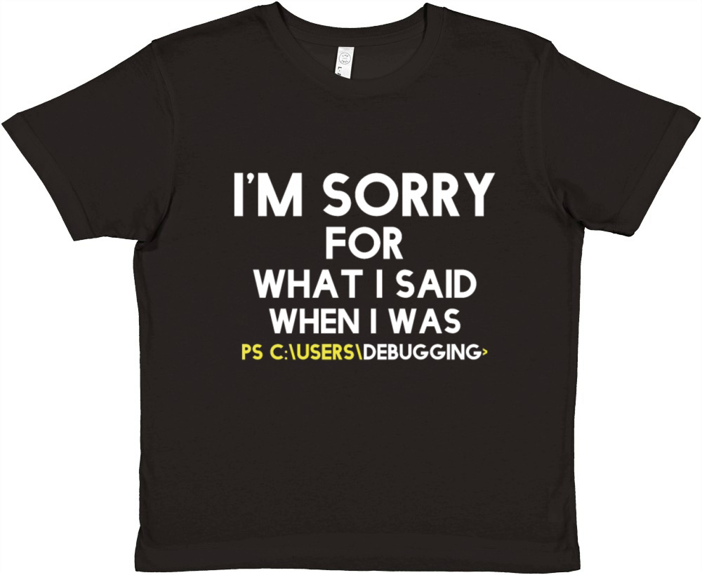 im sorry for what i said when i was debugging Premium Kids Crewneck T-shirt