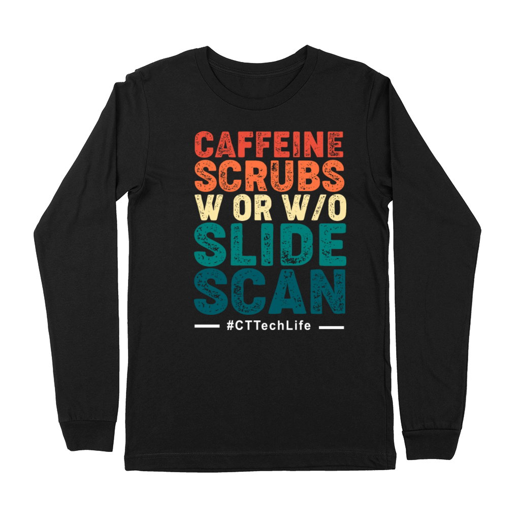 CT Tech Caffeine Scrubs With Or Without Slide Scan Premium Long Sleeve