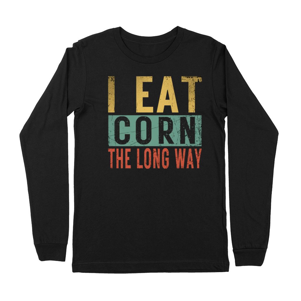 I Eat Corn The Long Way Airport Inappropriate Emba Premium Long Sleeve
