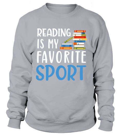 Favorite Book Lover Reader Desing Funny Reading Sweatshirt Unisex
