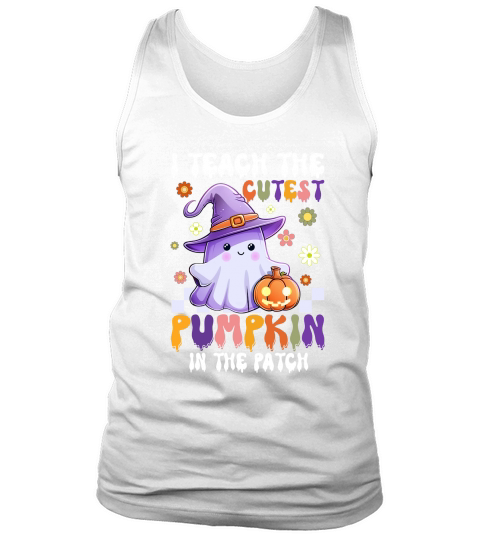 I TEACH THE CUTEST PUMPKIN IN THE PATCH Tank Top Unisex