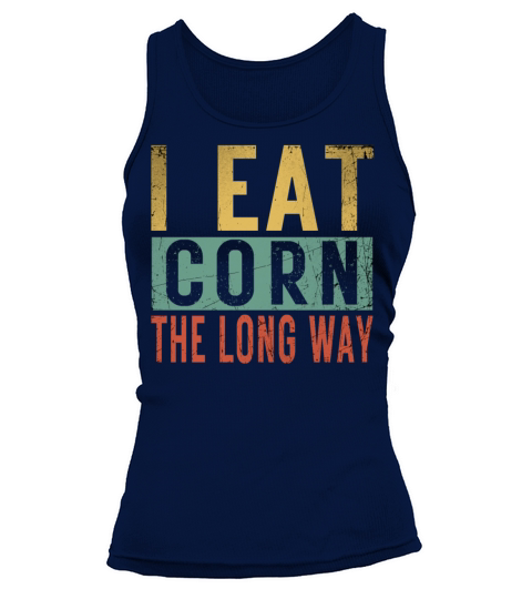 I Eat Corn The Long Way Airport Inappropriate Emba Tank top Woman