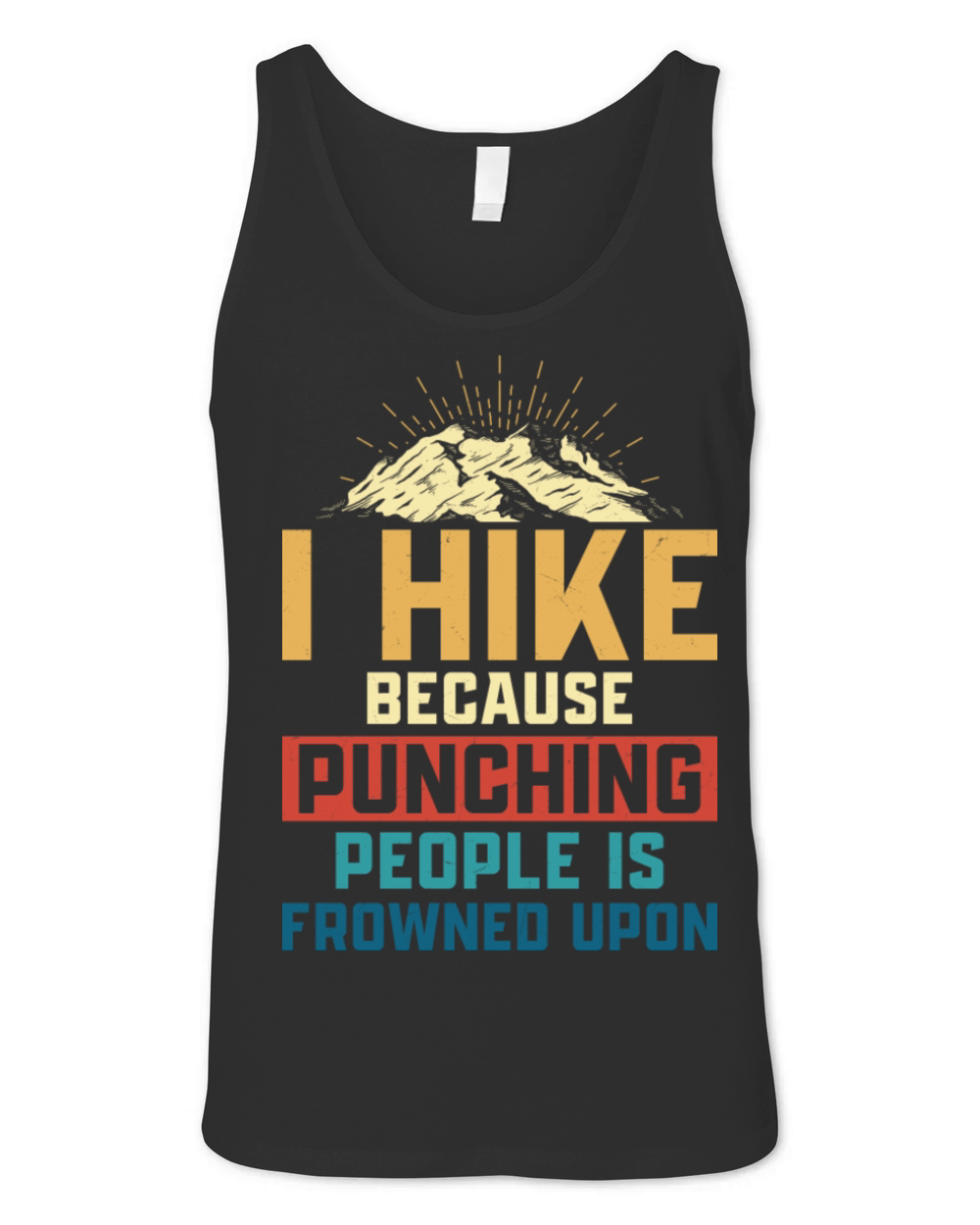 I Hike Because Punching People Is Frowned Upon Hik Unisex Jersey Tank